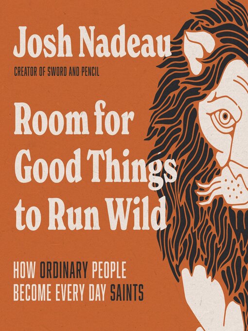 Title details for Room for Good Things to Run Wild by Josh Nadeau - Wait list